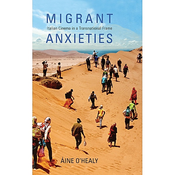 Migrant Anxieties / New Directions in National Cinemas, Aine O'Healy