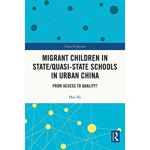 Migrant Children in State/Quasi-state Schools in Urban China, Hui Yu