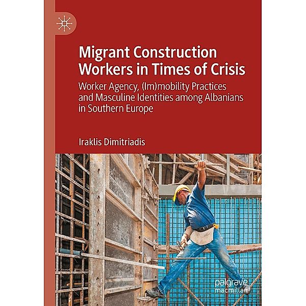 Migrant Construction Workers in Times of Crisis / Progress in Mathematics, Iraklis Dimitriadis