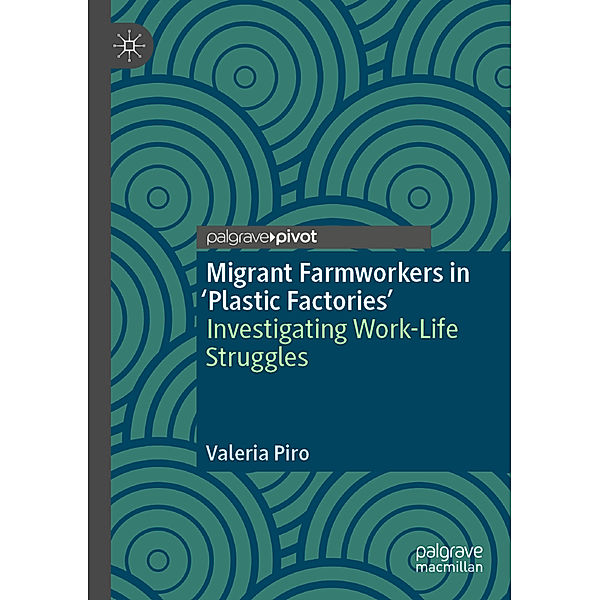 Migrant Farmworkers in 'Plastic Factories', Valeria Piro