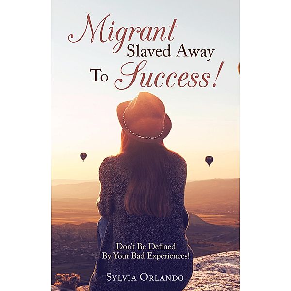 Migrant Slaved Away to Success, Sylvia Orlando