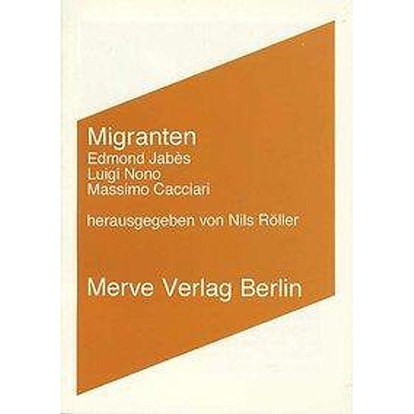 Migranten, Massimo Cacciari, Luigi Nono, Edmond Jabès