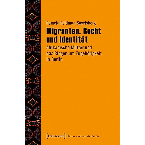 Migranten, Recht und Identität / Kultur und soziale Praxis, Pamela Feldman-Savelsberg