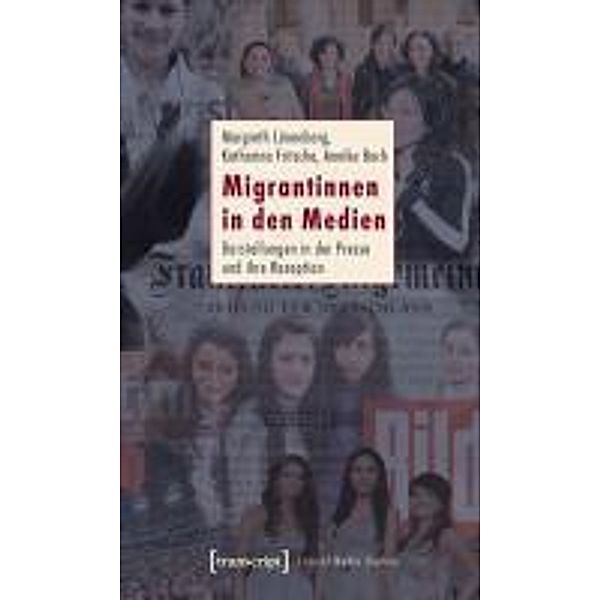 Migrantinnen in den Medien, Margreth Lünenborg, Katharina Fritsche, Annika Bach