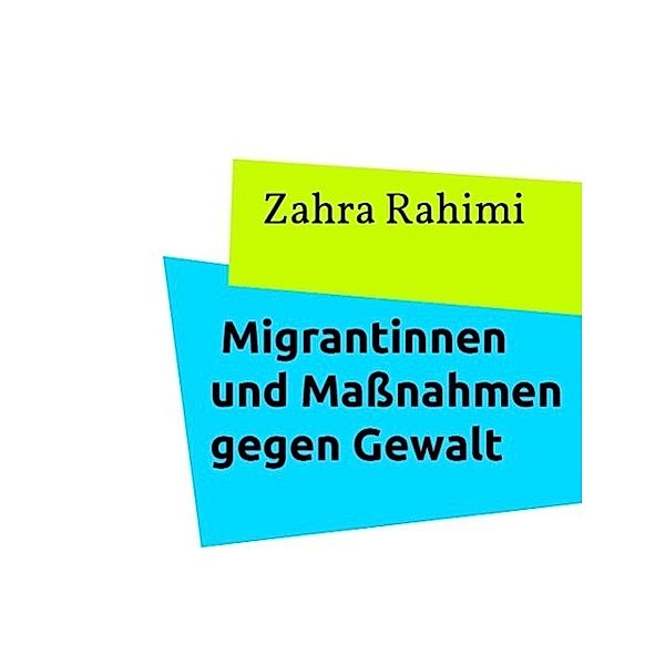 Migrantinnen und Massnahmen gegen Gewalt, Zahra Rahimi