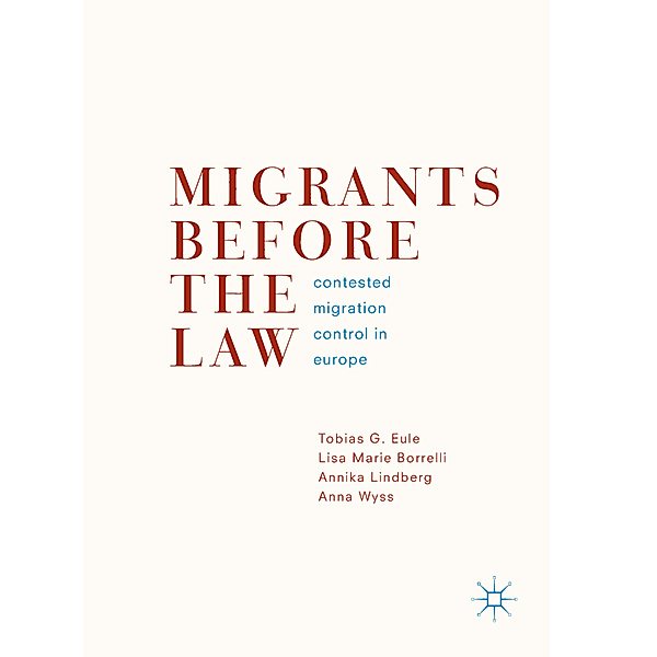 Migrants Before the Law, Tobias G. Eule, Lisa Marie Borrelli, Annika Lindberg