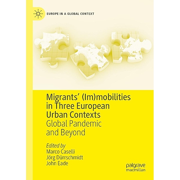 Migrants' (Im)mobilities in Three European Urban Contexts / Europe in a Global Context