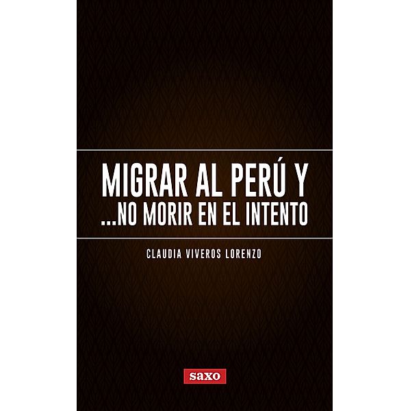 Migrar al Perú y... no morir en el intento, Claudia Viveros Lorenzo