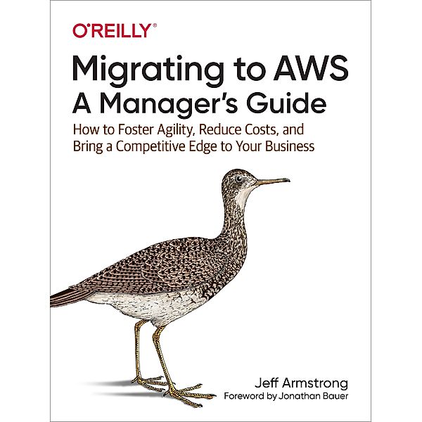 Migrating to AWS: A Manager's Guide, Jeff Armstrong