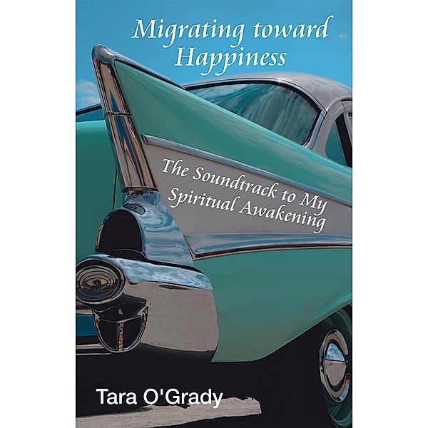 Migrating Toward Happiness, Tara O'Grady