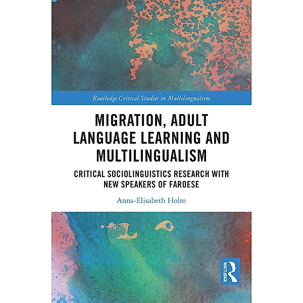 Migration, Adult Language Learning and Multilingualism, Anna-Elisabeth Holm