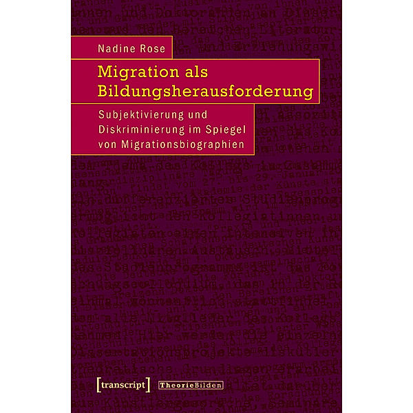 Migration als Bildungsherausforderung / Theorie Bilden Bd.29, Nadine Rose