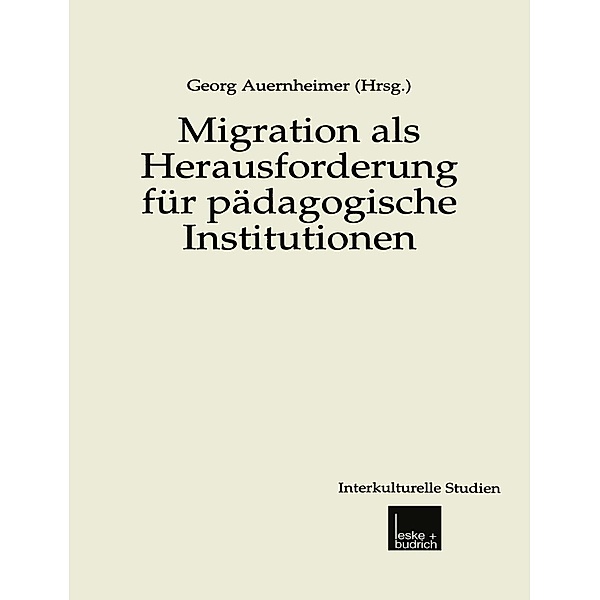 Migration als Herausforderung für pädagogische Institutionen / Interkulturelle Studien Bd.7