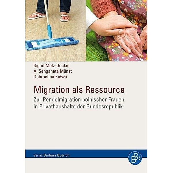 Migration als Ressource, Sigrid Metz-Göckel, Dobrochna Kalwa, A. S. Münst