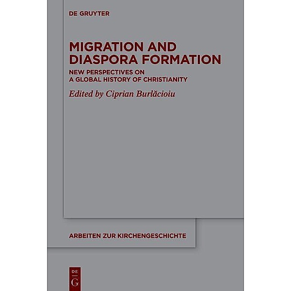 Migration and Diaspora Formation / Arbeiten zur Kirchengeschichte Bd.152