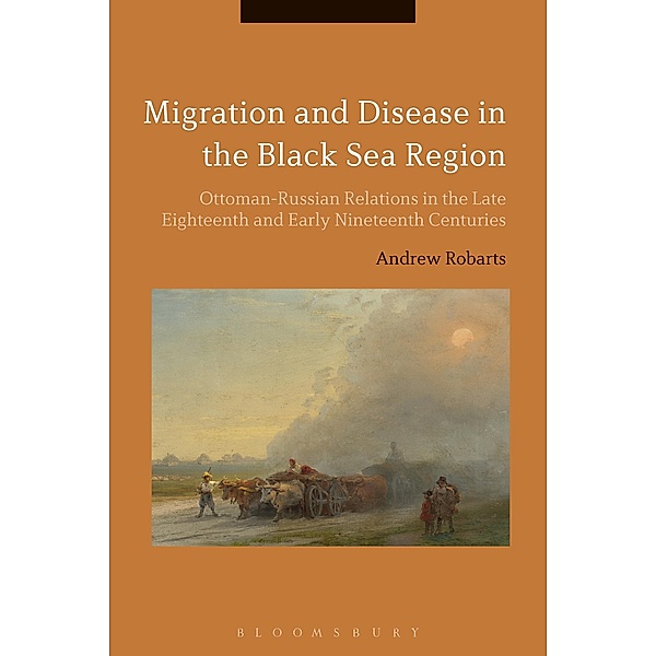 Migration and Disease in the Black Sea Region, Andrew Robarts