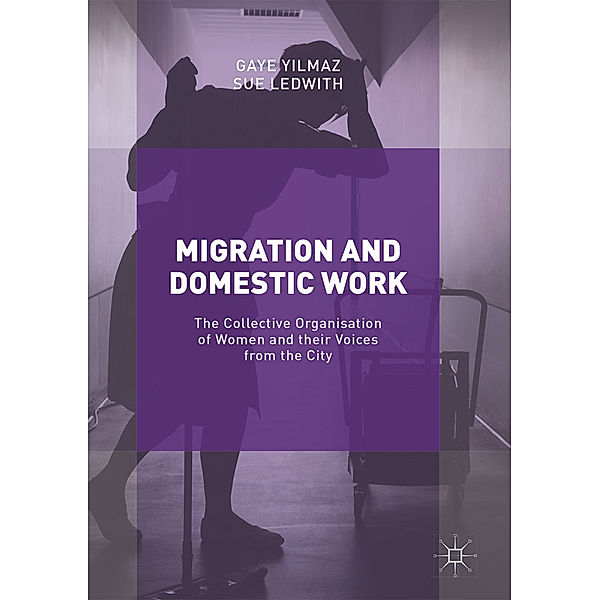 Migration and Domestic Work, Gaye Yilmaz, Sue Ledwith