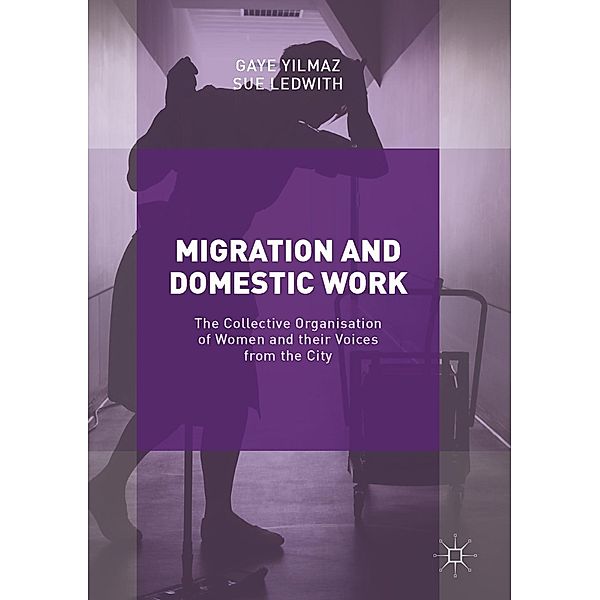 Migration and Domestic Work / Progress in Mathematics, Gaye Yilmaz, Sue Ledwith