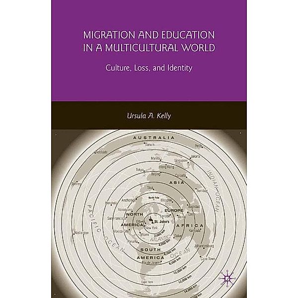 Migration and Education in a Multicultural World, U. Kelly