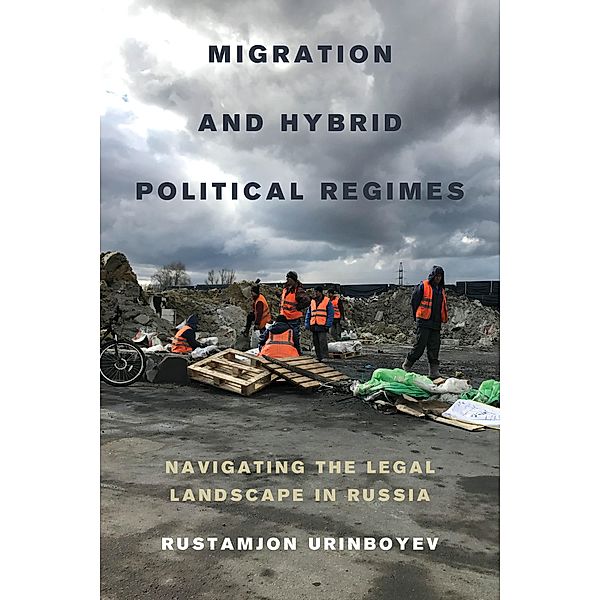 Migration and Hybrid Political Regimes, Rustamjon Urinboyev