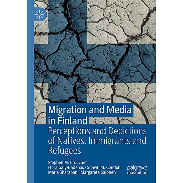 Migration and Media in Finland, Stephen M. Croucher, Flora Galy-Badenas, Shawn M. Condon, Maria Sharapan, Margareta Salonen