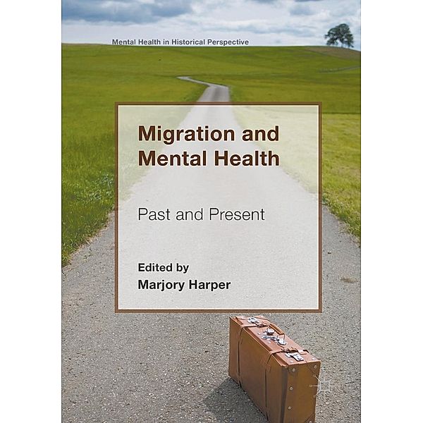 Migration and Mental Health / Mental Health in Historical Perspective