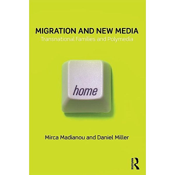 Migration and New Media, Mirca Madianou, Daniel Miller