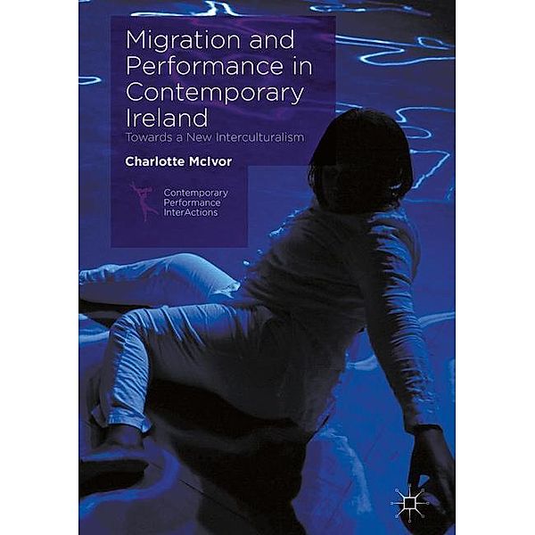 Migration and Performance in Contemporary Ireland, Charlotte McIvor