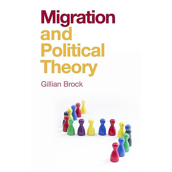 Migration and Political Theory / And Political Theory, Gillian Brock