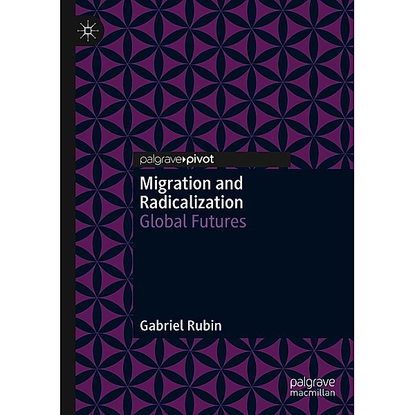 Migration and Radicalization / Psychology and Our Planet, Gabriel Rubin