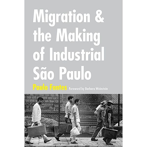 Migration and the Making of Industrial São Paulo, Fontes Paulo Fontes