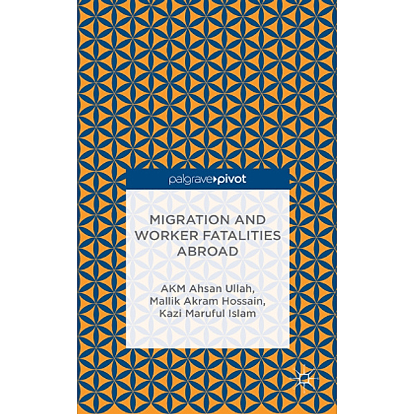 Migration and Worker Fatalities Abroad, A. Ullah, M. Hossain, K. Islam
