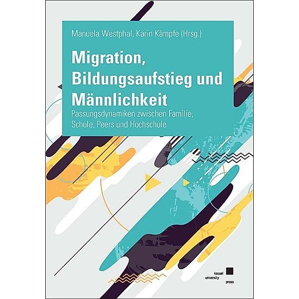 Migration, Bildungsaufstieg und Männlichkeit