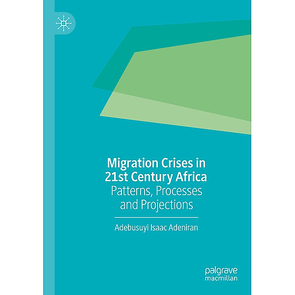 Migration Crises in 21st Century Africa, Adebusuyi Isaac Adeniran