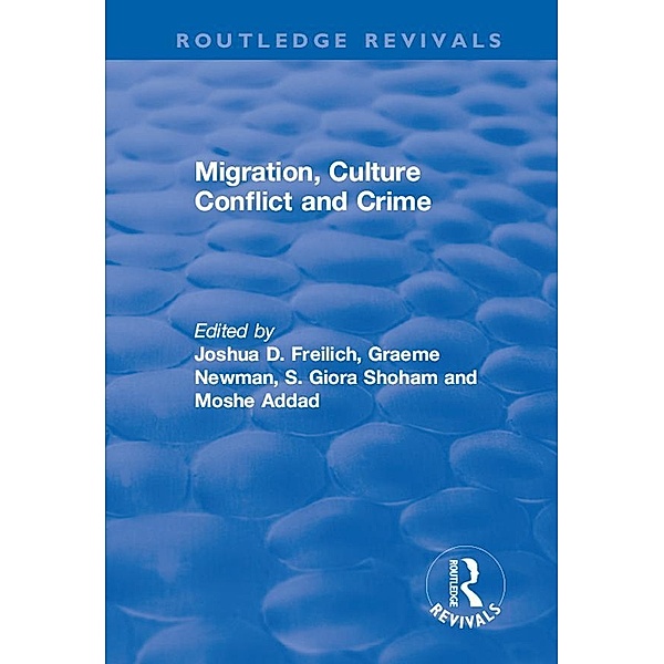 Migration, Culture Conflict and Crime / Routledge Revivals, Joshua D. Freilich, Moshe Addad