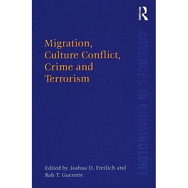 Migration, Culture Conflict, Crime and Terrorism, Rob T. Guerette