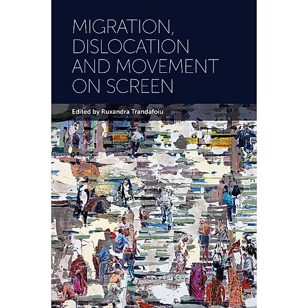 Migration, Dislocation and Movement on Screen