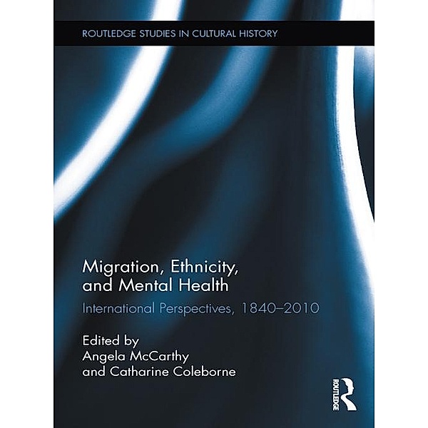 Migration, Ethnicity, and Mental Health / Routledge Studies in Cultural History