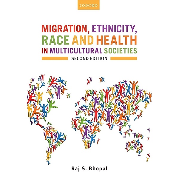 Migration, Ethnicity, Race, and Health in Multicultural Societies, Raj S. Bhopal