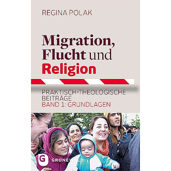 Migration, Flucht und Religion.Bd.1, Regina Polak