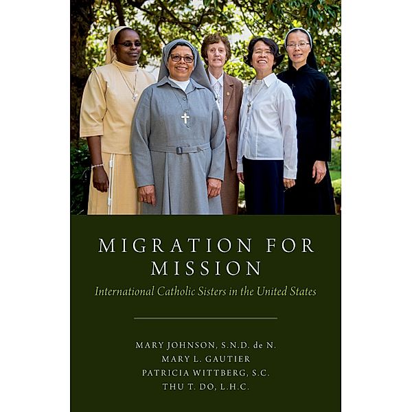 Migration for Mission, Mary S. N. D. De N. Johnson, Mary Gautier, Patricia S. C. Wittberg, Thu T. L. H. C Do