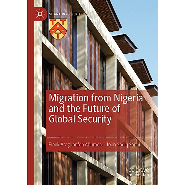 Migration from Nigeria and the Future of Global Security, Frank Aragbonfoh Abumere, John Sodiq Sanni