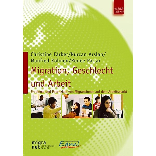 Migration, Geschlecht und Arbeit, Christine Färber, Nurcan Arslan, Manfred Köhnen, Reneé Parlar