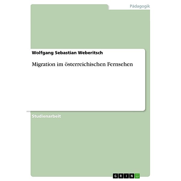 Migration im österreichischen Fernsehen, Wolfgang Sebastian Weberitsch