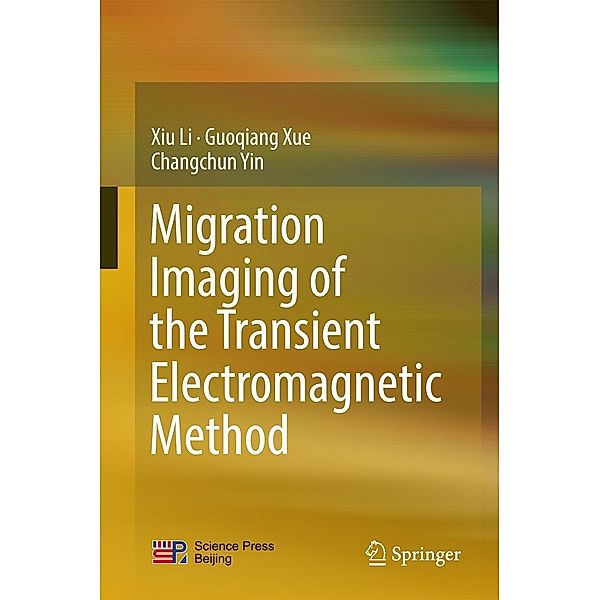 Migration Imaging of the Transient Electromagnetic Method, Xiu Li, Guoqiang Xue, Changchun Yin