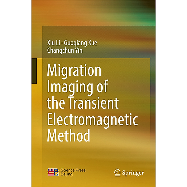 Migration Imaging of the Transient Electromagnetic Method, Xiu Li, Guoqiang Xue, Changchun Yin