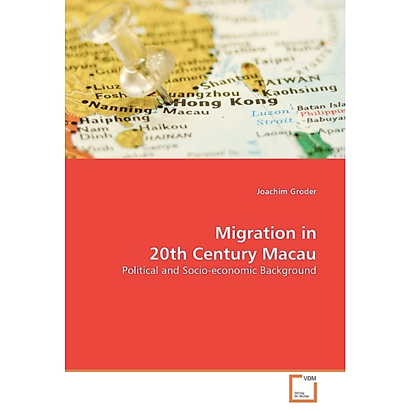 Migration in 20th Century Macau, Joachim Groder