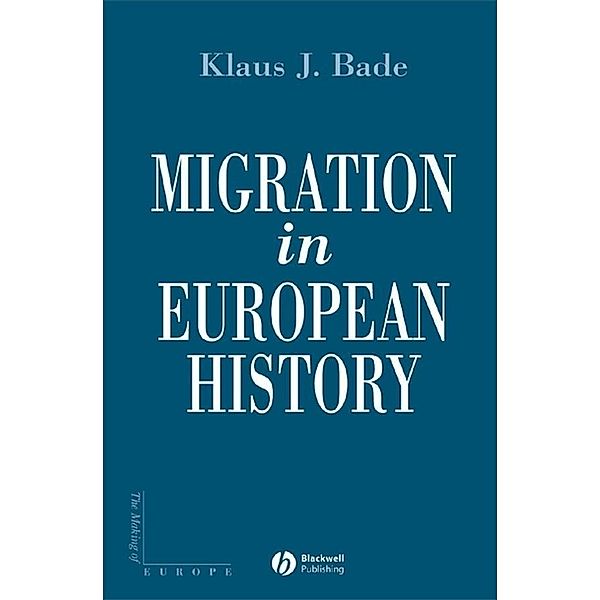 Migration in European History / Making of Europe, Klaus Bade