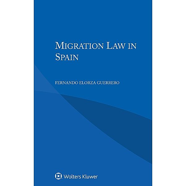 Migration Law in Spain, Fernando Elorza Guerrero