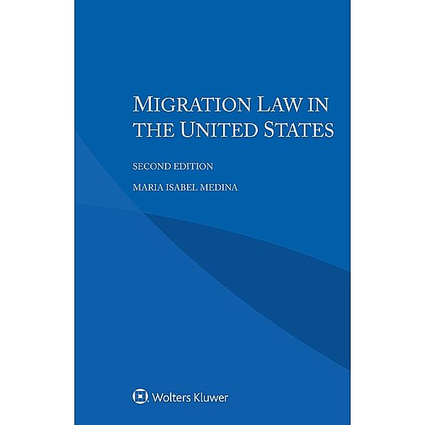Migration Law in the United States, Maria Isabel Medina